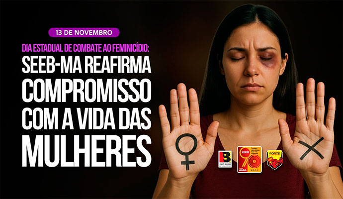 SEEB-MA reafirma compromisso com a vida das mulheres